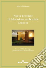 Nuove frontiere di educazione ambientale outdoor. Fra sostenibilità ed ecologia, percorsi didattici e attività espressive