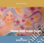 Siamo stati anche felici libro