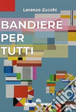 Bandiere per tutti libro