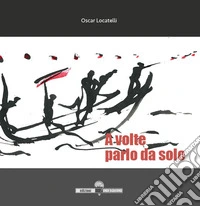 A volte parlo da solo libro