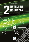 Sistemi di sicurezza. Vol. 2: Manuale di teoria e progettazione libro