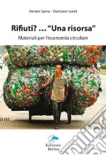 Rifiuti? Una risorsa libro