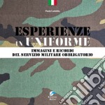 Esperienze in Uniforme. Immagini e ricordi del servizio militare obbligatorio