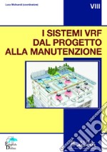 I sistemi VRF dal progetto alla manutenzione libro