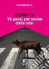 Covid-19: sedici passi per uscire dalla crisi libro di Bonini Giovanni