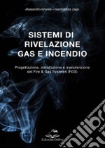 Sistemi di rivelazione gas e incendio. Progettazione, installazione e manutenzione dei Fire & Gas Systems (FGS)