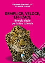 Semplice, veloce, efficace. Energia vitale per la tua azienda