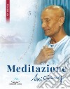 Meditazione. Perfezione umana nella soddisfazione divina libro di Sri Chinmoy