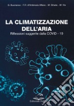 La climatizzazione dell'aria. Riflessioni suggerite dalla Covid-19