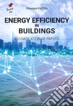 Energy efficiency in buldings. A compilation of papers libro