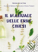 Il manuale delle erbe cinesi libro