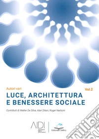 Luce, architettura e benessere sociale. Vol. 2