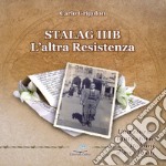 Stalag IIIB. L'altra Resistenza