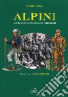 Alpini. La storia del Corpo attraverso le uniformi. Ediz. illustrata libro