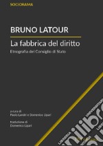 La fabbrica del diritto. Etnografia del Consiglio di Stato libro