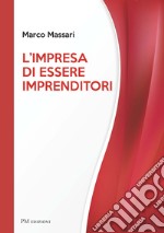 L'impresa di essere imprenditori