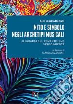 Mito e simbolo negli archetipi musicali. Lo sguardo del romanticismo verso Oriente libro