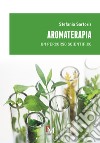 Aromaterapia. Un percorso scientifico libro di Sartoris Stefania