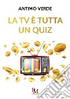 La TV è tutta un quiz libro