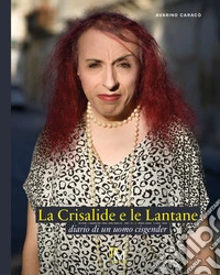 La Crisalide e le Lantane. Diario di un uomo cisgender libro