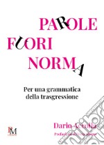 Parole fuori norma. Per una grammatica della trasgressione