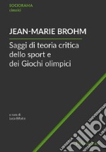 Saggi di teoria critica dello sport e dei Giochi olimpici libro