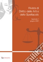 Rivista di diritto delle arti e dello spettacolo (2021). Vol. 1 libro