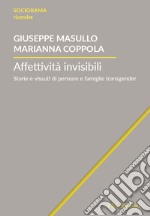 Affettività invisibili. Storie e vissuti di persone e famiglie transgender