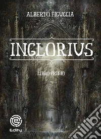 Inglorius. Vol. 1