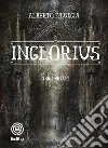 Inglorius. Vol. 1 libro