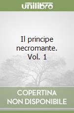 Il principe necromante. Vol. 1 libro