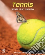 Tennis. Storia di un riscatto