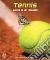 Tennis. Storia di un riscatto libro