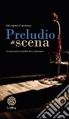 Preludio di scena libro di Cannova Salvatore