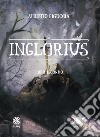 Inglorius. Vol. 2 libro di Figuccia Alberto