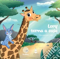 Lory torna a casa. Ediz. a colori libro