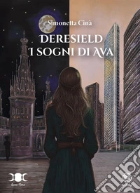 Deresield. I sogni di Ava libro