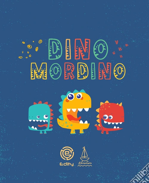 Dino Mordino. Ediz. illustrata