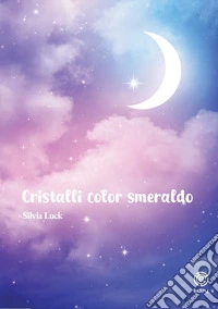 Cristalli color smeraldo libro