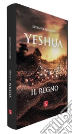 Yeshua. Il regno