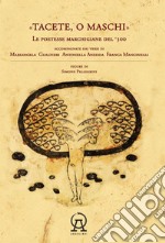 Tacete o maschi. Le poetesse marchigiane del '300 accompagnate dai versi di Antonella Anedda, Mariangela Gualtieri e Franca Mancinelli