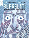 Surgelati. Opera a 14 mani per scrittore, fumettisti e gruppo rock. Con musiche del gruppo rock Contradamerla libro