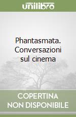 Phantasmata. Conversazioni sul cinema