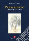 Paesamento. Placido Elogia dei Luoghi fra Letteratura e Vita. Nuova ediz. libro