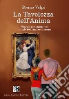 La tavolozza dell'anima. Un viaggio romanzato nel mondo dell'Impressionismo libro