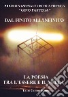 Premio Nazionale di Critica Poetica «Gino Pastega». Dal finito all'infinito. La poesia tra l'essere e il nulla libro di Pastega G. (cur.)