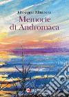 Memorie di Andromaca libro di Minicone Giuseppe