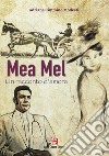 Mea Mel. Un racconto d'amore libro