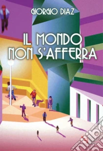 Il mondo non s'afferra