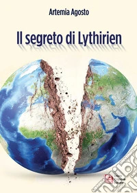 Il segreto di Lythirien libro